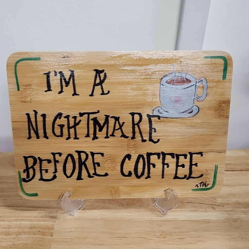 Coffee Sign Hand Painted 10 x 7 Inch Nightmare Before Coffee Funny